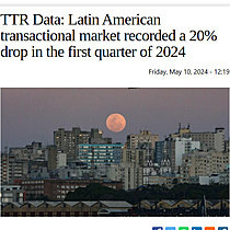 TTR Data: Latin American transactional market recorded a 20% drop in the first quarter of 2024